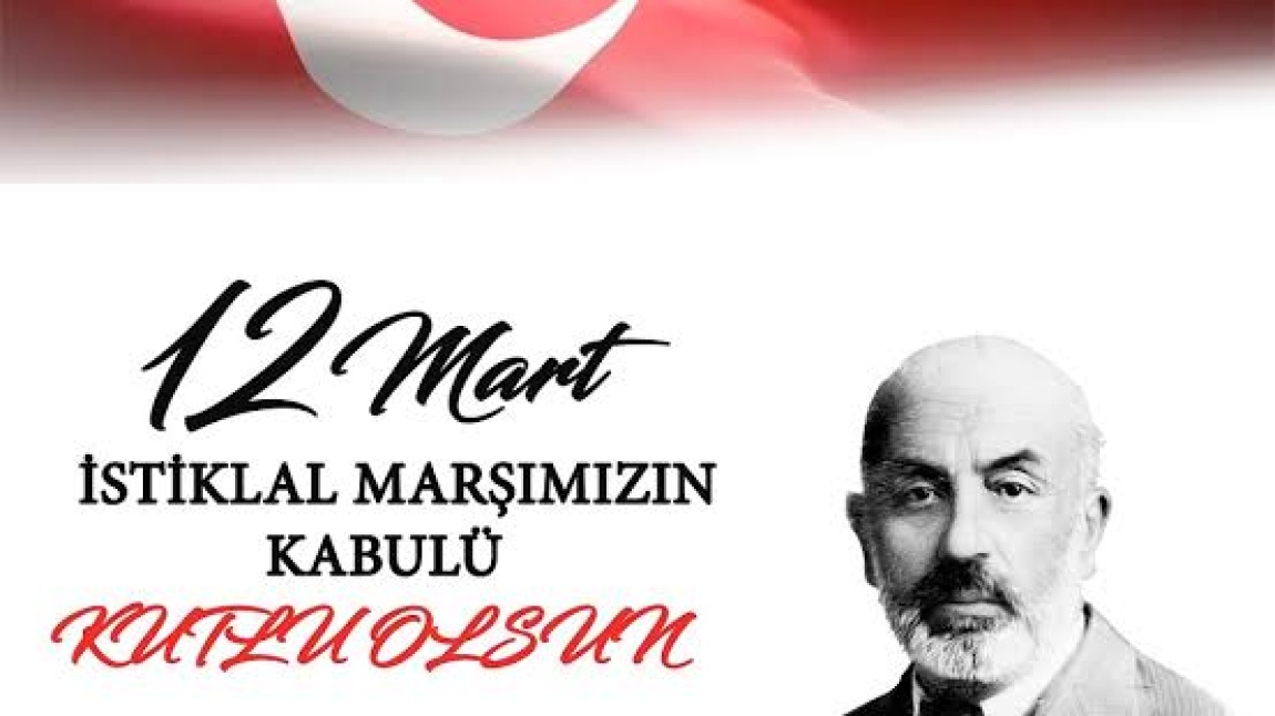 12 Mart İstiklal Marşı'nın Kabulü Ve Mehmet Akif Ersoy´u Anma Günü